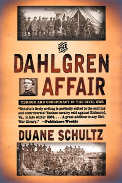 The Dahlgren Affair: Terror and Conspiracy in the Civil War cover