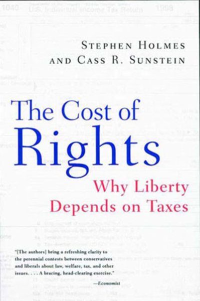 The Cost of Rights: Why Liberty Depends on Taxes cover