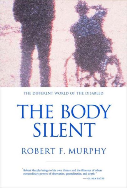 The Body Silent: The Different World of the Disabled cover