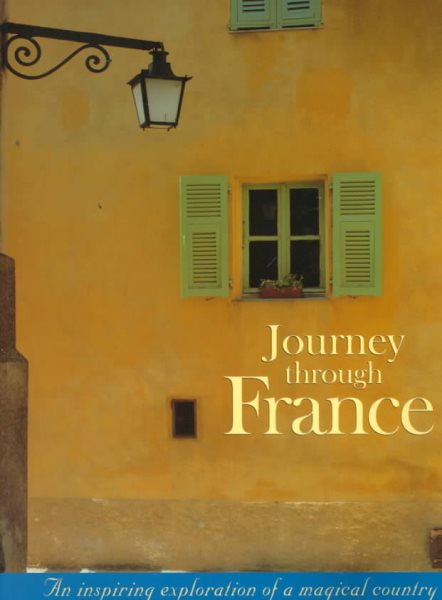 Journey Through France: An Inspiring Exploration of a Magical Country cover