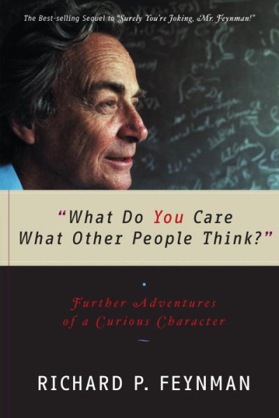 What Do You Care What Other People Think?: Further Adventures of a Curious Character cover