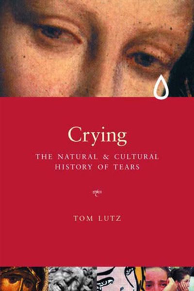 Crying: A Natural and Cultural History of Tears cover