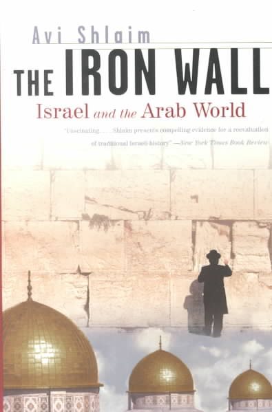 The Iron Wall: Israel and the Arab World (Norton Paperback)