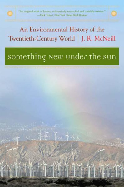 Something New Under the Sun: An Environmental History of the Twentieth-Century World (The Global Century Series) cover