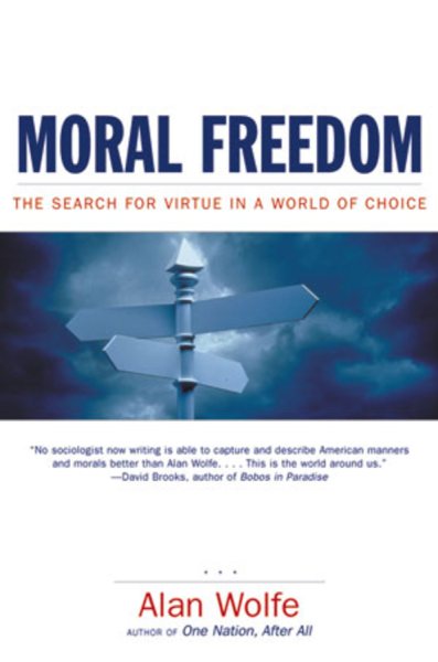 Moral Freedom: The Search for Virtue in a World of Choice cover