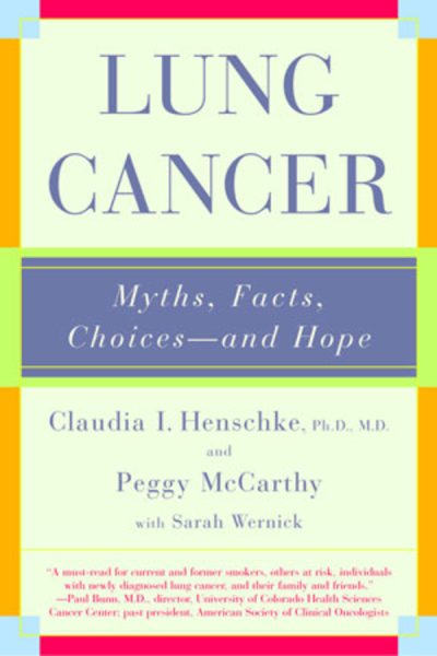 Lung Cancer: Myths, Facts, Choices--and Hope cover