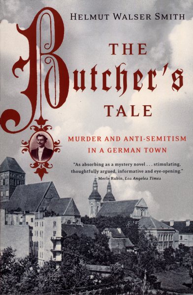 The Butcher's Tale: Murder and Anti-Semitism in a German Town cover
