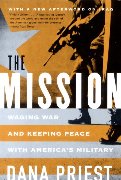 The Mission: Waging War and Keeping Peace with America's Military cover
