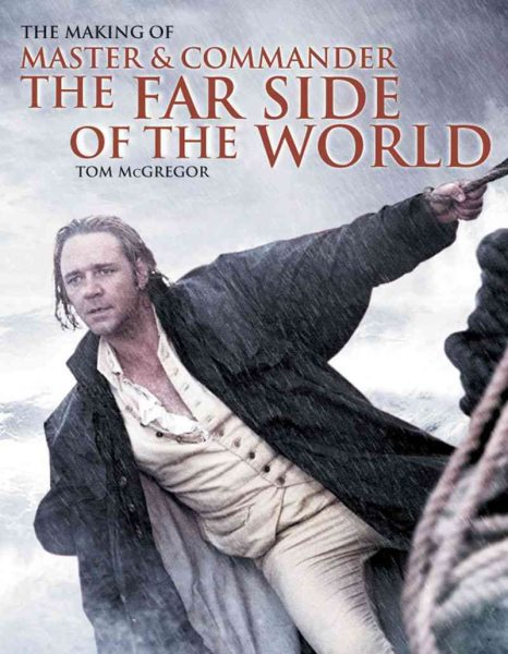 The Making of Master and Commander: The Far Side of the World cover