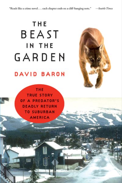 The Beast in the Garden: The True Story of a Predator's Deadly Return to Suburban America