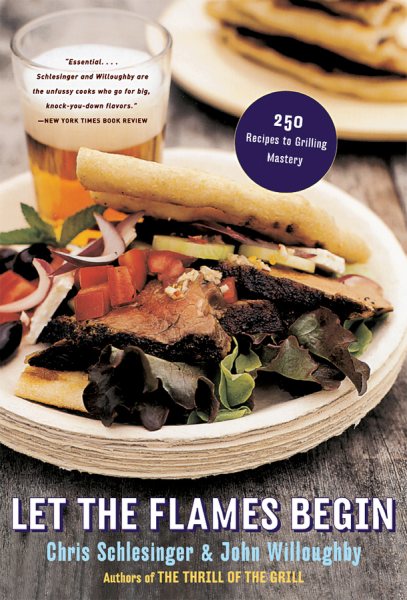 Let the Flames Begin: 250 Recipes to Grilling Mastery cover