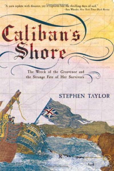 Caliban's Shore: The Wreck of the Grosvenor and the Strange Fate of Her Survivors cover