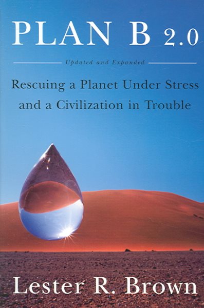 Plan B 2.0: Rescuing a Planet Under Stress and a Civilization in Trouble (Updated and Expanded Edition) cover