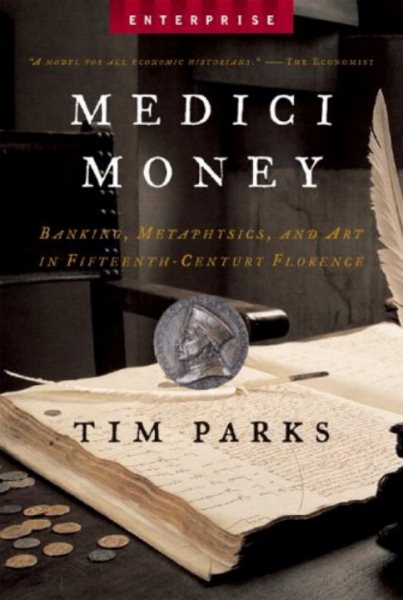 Medici Money: Banking, Metaphysics, and Art in Fifteenth-Century Florence (Enterprise) cover