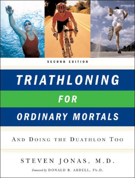 Triathloning for Ordinary Mortals: And Doing the Duathlon Too cover