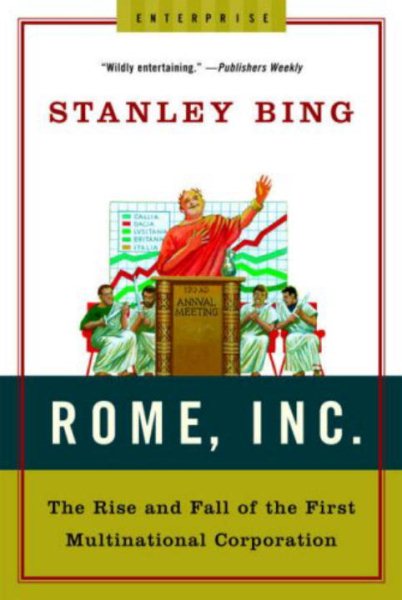 Rome, Inc.: The Rise and Fall of the First Multinational Corporation (Enterprise)