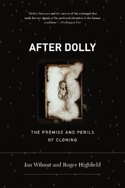 After Dolly: The Promise and Perils of Cloning cover
