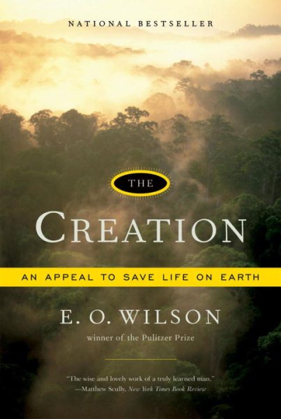 The Creation: An Appeal to Save Life on Earth cover