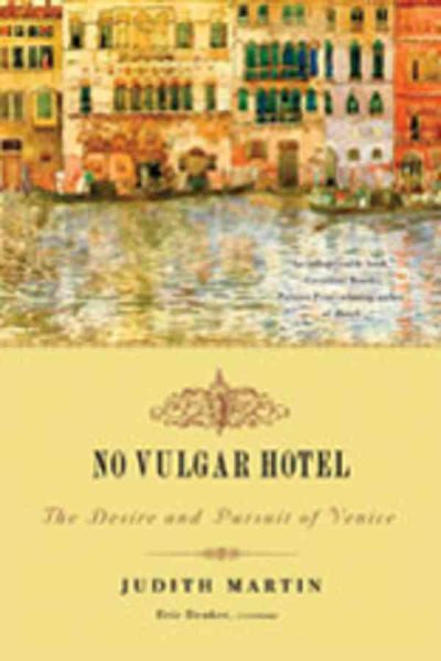 No Vulgar Hotel: The Desire and Pursuit of Venice cover