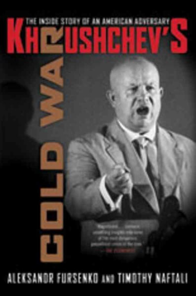 Khrushchev's Cold War: The Inside Story of an American Adversary cover