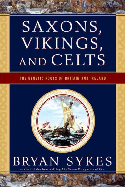 Saxons, Vikings, and Celts: The Genetic Roots of Britain and Ireland cover