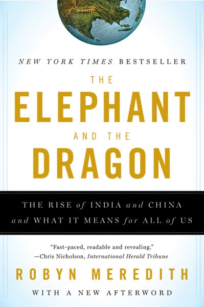 The Elephant and the Dragon: The Rise of India and China and What It Means for All of Us cover
