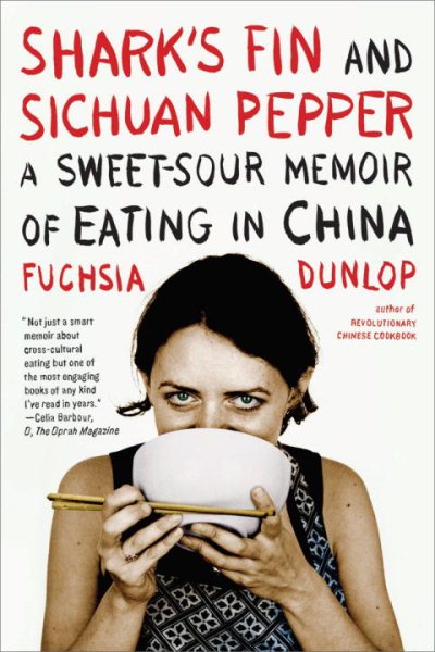 Shark's Fin and Sichuan Pepper: A Sweet-Sour Memoir of Eating in China cover