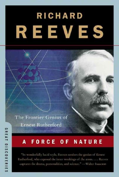 A Force of Nature: The Frontier Genius of Ernest Rutherford (Great Discoveries (Paperback))