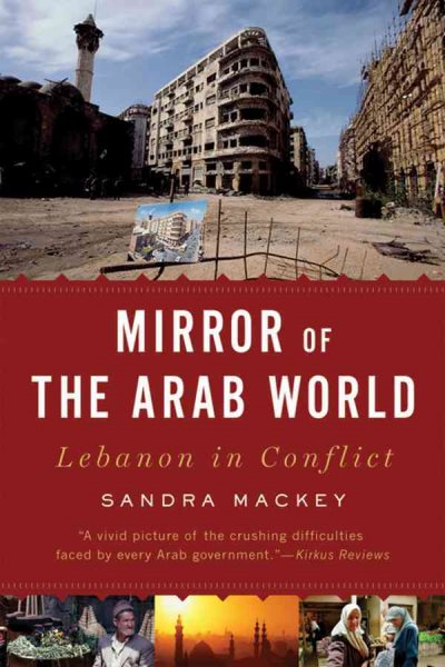 Mirror of the Arab World: Lebanon in Conflict