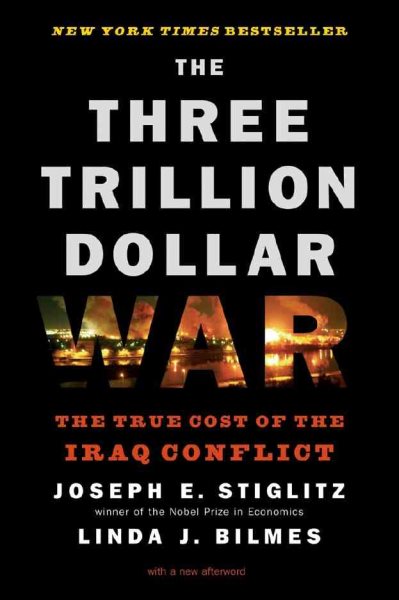 The Three Trillion Dollar War: The True Cost of the Iraq Conflict cover