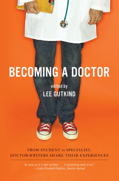 Becoming a Doctor: From Student to Specialist, Doctor-Writers Share Their Experiences cover