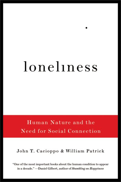 Loneliness: Human Nature and the Need for Social Connection cover