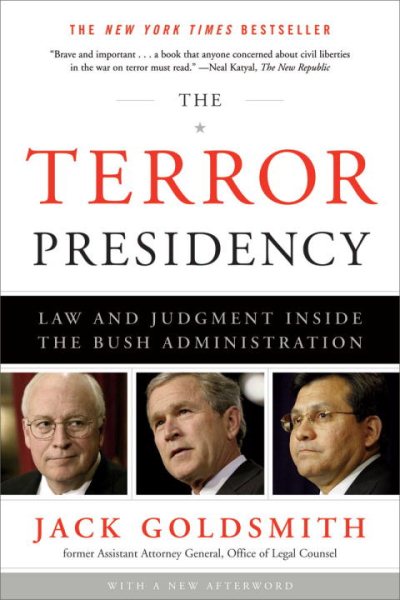 The Terror Presidency: Law and Judgment Inside the Bush Administration cover