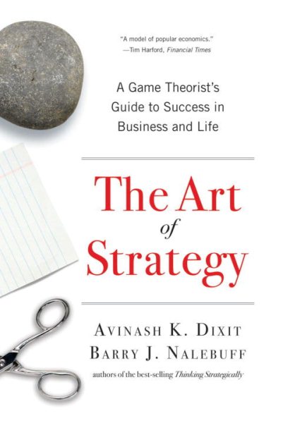 The Art of Strategy: A Game Theorist's Guide to Success in Business and Life cover