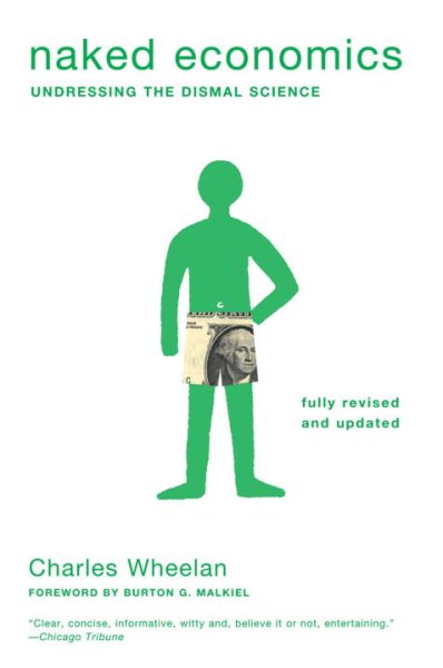 Naked Economics: Undressing the Dismal Science (Fully Revised and Updated) cover