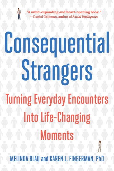 Consequential Strangers: Turning Everyday Encounters Into Life-Changing Moments cover
