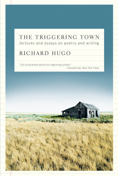The Triggering Town: Lectures and Essays on Poetry and Writing cover