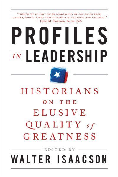 Profiles in Leadership: Historians on the Elusive Quality of Greatness cover