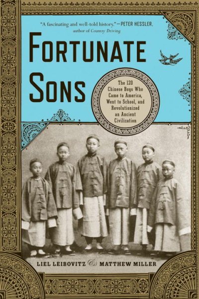 Fortunate Sons: The 120 Chinese Boys Who Came to America, Went to School, and Revolutionized an Ancient Civilization cover