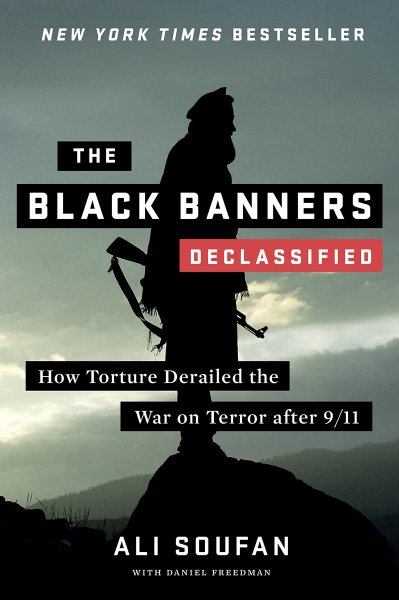 The Black Banners (Declassified): How Torture Derailed the War on Terror after 9/11 cover
