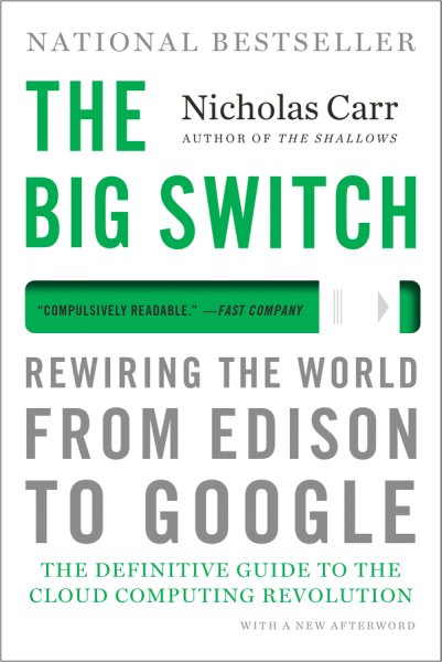 The Big Switch: Rewiring the World, from Edison to Google cover