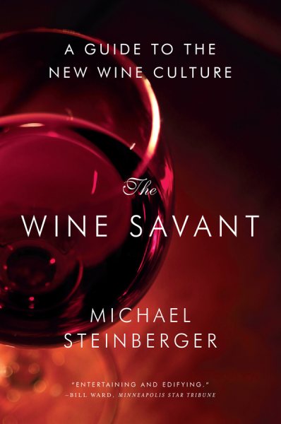 The Wine Savant: A Guide to the New Wine Culture cover