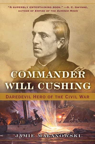 Commander Will Cushing: Daredevil Hero of the Civil War cover