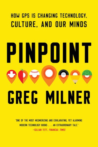 Pinpoint: How GPS is Changing Technology, Culture, and Our Minds cover