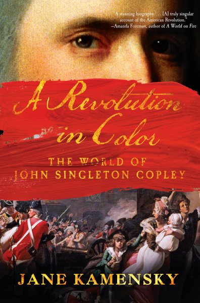 A Revolution in Color: The World of John Singleton Copley cover