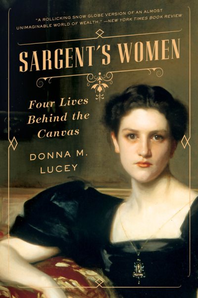 Sargent's Women: Four Lives Behind the Canvas cover