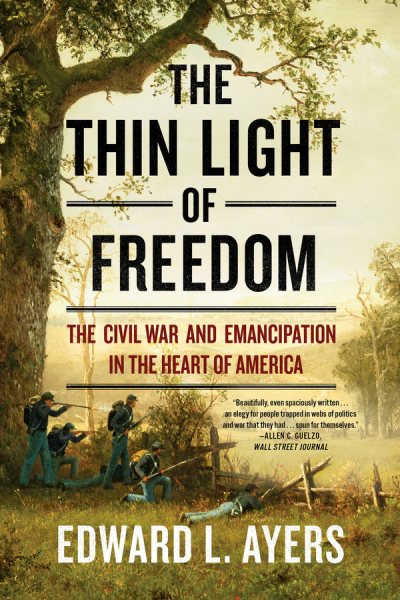 The Thin Light of Freedom: The Civil War and Emancipation in the Heart of America cover