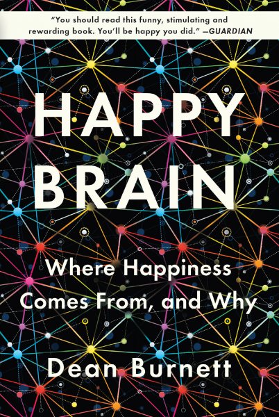 Happy Brain: Where Happiness Comes From, and Why cover