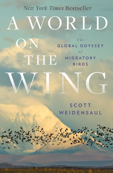 A World on the Wing: The Global Odyssey of Migratory Birds cover