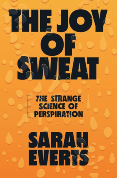 The Joy of Sweat: The Strange Science of Perspiration cover